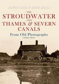 Produktbild: The Stroudwater and Thames and Severn Canals from Old Photographs Volume 3