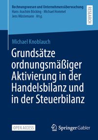 Produktbild: Grunds&auml;tze ordnungsm&auml;&szlig;iger Aktivierung in der Handelsbilanz und in der Steuerbilanz