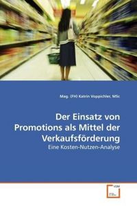 Produktbild: Voppichler, M: Der Einsatz von Promotions als Mittel der Ver