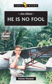 Produktbild: Jim Elliot: He Is No Fool