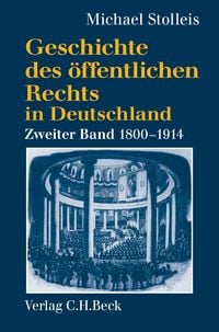 Produktbild: Geschichte des &ouml;ffentlichen Rechts in Deutschland Bd. 2: Staatsrechtslehre und Verwaltungswissenschaft 1800-1914