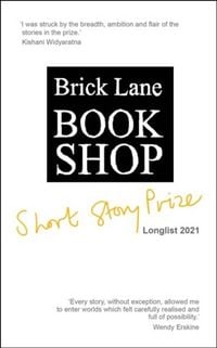 Produktbild: Brick Lane Bookshop Short Story Prize Longlist 2021