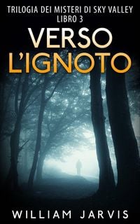 Produktbild: Verso l'ignoto : Trilogia dei misteri di Sky Valley Libro 3