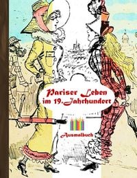 Produktbild: Pariser Leben im 19. Jahrhundert (Ausmalbuch)