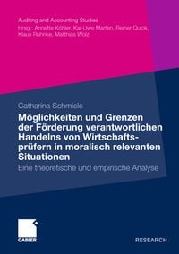Produktbild: M&ouml;glichkeiten und Grenzen der F&ouml;rderung verantwortlichen Handelns von Wirtschaftspr&uuml;fern in moralisch relevanten Situationen