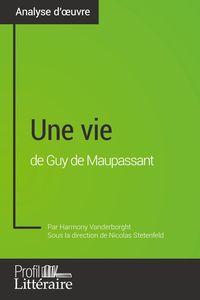 Produktbild: Une vie de Guy de Maupassant (Analyse approfondie)