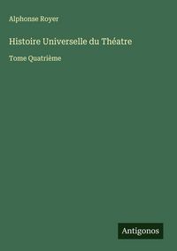 Produktbild: Histoire Universelle du Th&eacute;atre