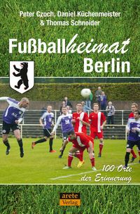 Bild vom Artikel Fußballheimat Berlin vom Autor Peter Czoch
