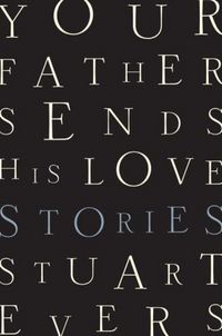 Produktbild: Your Father Sends His Love - Stories