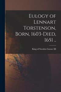Produktbild: Eulogy of Lennart Torstenson, Born, 1603-died, 1651 ..