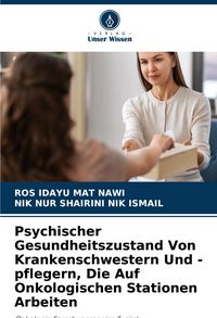 Produktbild: Psychischer Gesundheitszustand Von Krankenschwestern Und -pflegern, Die Auf Onkologischen Stationen Arbeiten