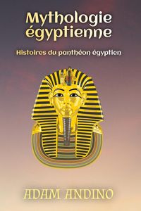 Produktbild: Mythologie &eacute;gyptienne