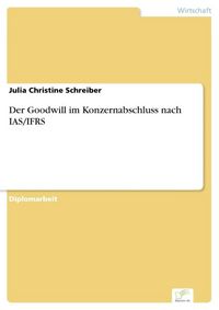 Produktbild: Der Goodwill im Konzernabschluss nach IAS/IFRS