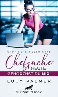 Produktbild: Chefsache / Heute gehorchst du mir! | Erotische Geschichte