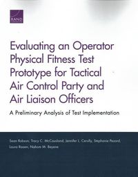 Produktbild: Evaluating an Operator Physical Fitness Test Prototype for Tactical Air Control Party and Air Liaison Officers