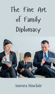 Produktbild: The Fine Art of Family Diplomacy
