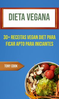 Produktbild: Dieta Vegana: 30+ Receitas Vegan Diet Para Ficar Apto Para Iniciantes