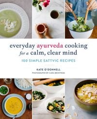 Produktbild: Everyday Ayurveda Cooking for a Calm, Clear Mind