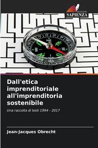 Produktbild: Dall'etica imprenditoriale all'imprenditoria sostenibile