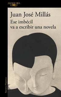 Produktbild: Ese imbecil va a escribir una novela