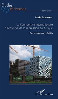 Produktbild: La Cour p&eacute;nale internationale &agrave; l'&eacute;preuve de la r&eacute;pression en Afrique