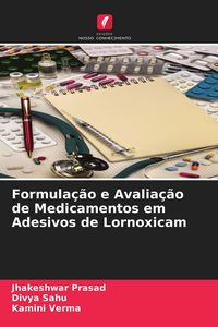 Produktbild: Formula&ccedil;&atilde;o e Avalia&ccedil;&atilde;o de Medicamentos em Adesivos de Lornoxicam