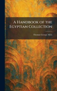 Produktbild: A Handbook of the Egyptian Collection