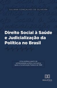 Produktbild: Direito Social &agrave; Sa&uacute;de e Judicializa&ccedil;&atilde;o da Pol&iacute;tica no Brasil