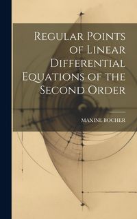 Produktbild: Regular Points of Linear Differential Equations of the Second Order