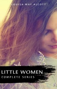 Produktbild: Complete Little Women Series: Little Women, Good Wives, Little Men, Jo's Boys (4 books in one)