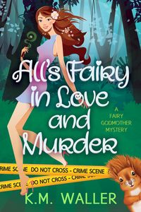 Produktbild: All's Fairy in Love and Murder (A Fairy Godmother Mystery, #1)