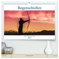 Produktbild: Bogenschie&szlig;en. Sport - Spa&szlig; - Spannung (hochwertiger Premium Wandkalender 2026 DIN A2 quer), Kunstdruck in Hochglanz