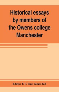 Produktbild: Historical essays by members of the Owens college, Manchester