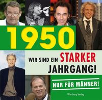 Produktbild: 1950 - Wir sind ein starker Jahrgang - Nur f&uuml;r M&auml;nner!