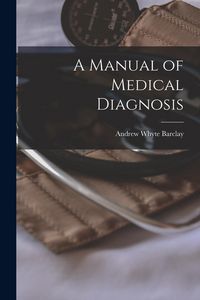 Produktbild: A Manual of Medical Diagnosis