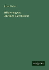Produktbild: Erl&auml;uterung des Lehrlings-Katechismus