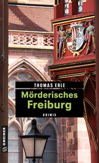 Bild vom Artikel Mörderisches Freiburg vom Autor Thomas Erle