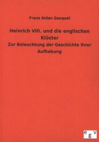 Produktbild: Heinrich VIII. und die englischen Kl&ouml;ster