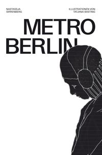 Bild vom Artikel Metro Berlin vom Autor Nastassja Sirrenberg