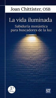 Produktbild: La vida iluminada : sabidur&iacute;a mon&aacute;stica para buscadores de Pa luz