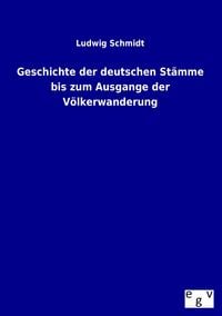 Produktbild: Geschichte der deutschen St&auml;mme bis zum Ausgange der V&ouml;lkerwanderung