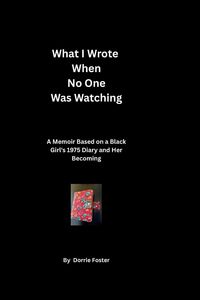 Produktbild: What I Wrote When No One Was Watching