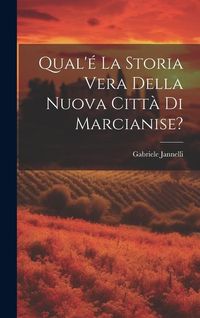 Produktbild: Qual'&eacute; la storia vera della nuova citt&agrave; di Marcianise?