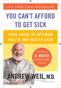 Bild vom Artikel You Can't Afford to Get Sick vom Autor Andrew Weil