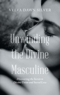 Produktbild: Unwinding the Divine Masculine