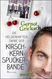 Produktbild: Die heldenhaften Jahre der Kirschkernspuckerbande