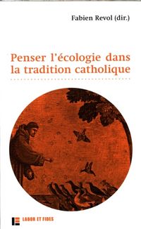 Produktbild: Penser l'&eacute;cologie dans la tradition catholique