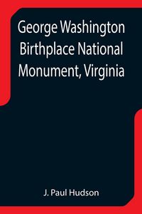 Produktbild: George Washington Birthplace National Monument, Virginia