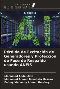 Produktbild: P&eacute;rdida de Excitaci&oacute;n de Generadores y Protecci&oacute;n de Fase de Respaldo usando ANFIS