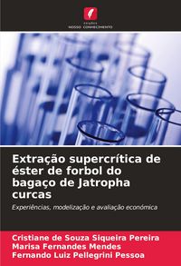 Produktbild: Extra&ccedil;&atilde;o supercr&iacute;tica de &eacute;ster de forbol do baga&ccedil;o de Jatropha curcas